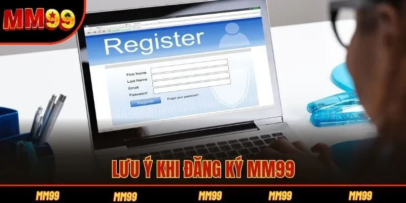 Lưu ý khi đăng ký MM99