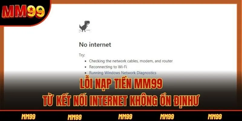 Lỗi nạp tiền MM99 từ kết nối internet không ổn định
