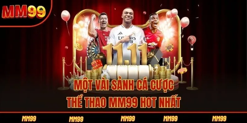 Một vài sảnh cá cược thể thao MM99 hot nhất