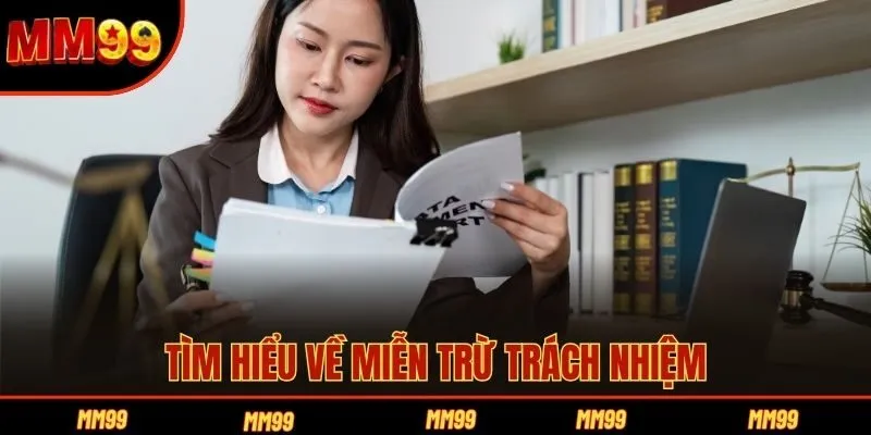 Tìm hiểu về miễn trừ trách nhiệm